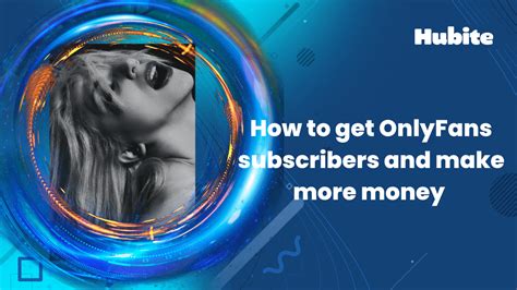 best place to get onlyfans subscribers|How to Get More OnlyFans Subscribers: 12 Easiest Ways